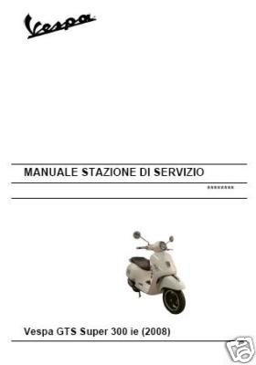 Product picture Vespa GTS Super 300 ie 2008 Repair Service Manual 